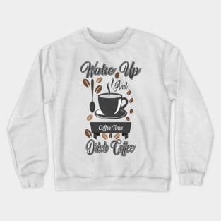 Wake Up Crewneck Sweatshirt